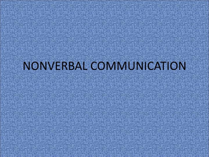 The Power of Nonverbal&nbsp;Communication